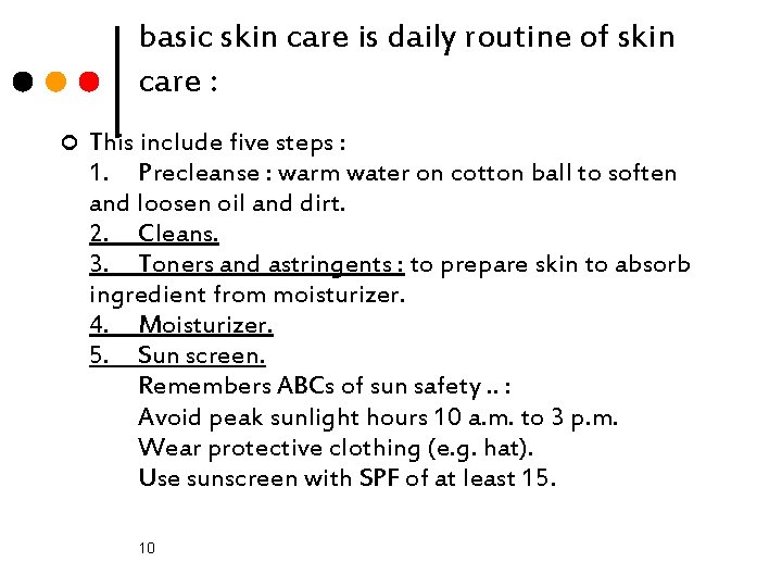 basic skin care is daily routine of skin care : ¢ This include five