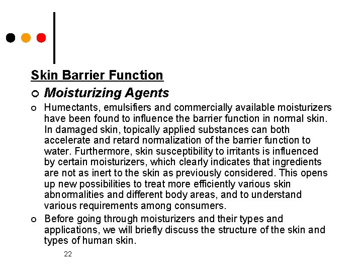 Skin Barrier Function ¢ Moisturizing Agents ¢ ¢ Humectants, emulsifiers and commercially available moisturizers