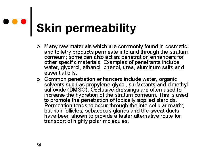 Skin permeability ¢ ¢ 34 Many raw materials which are commonly found in cosmetic