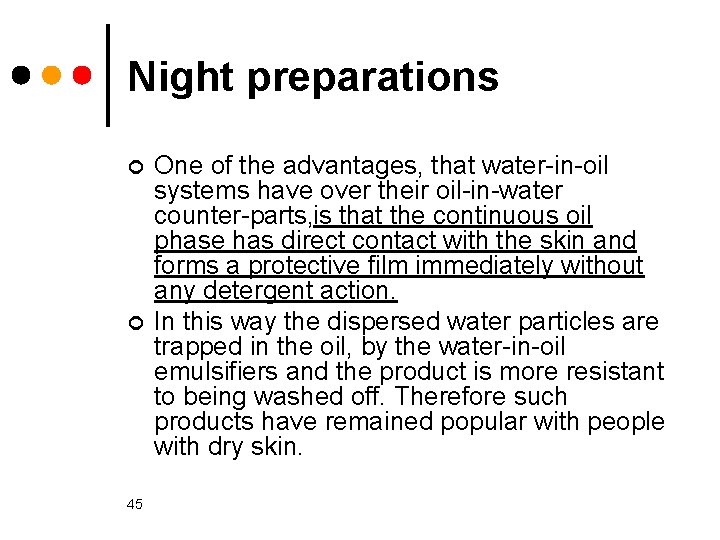 Night preparations ¢ ¢ 45 One of the advantages, that water in oil systems