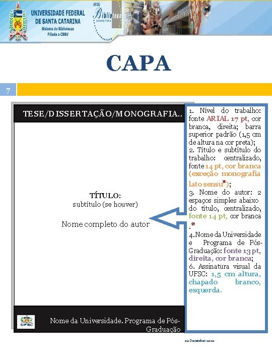 CAPA 7 TESE/DISSERTAÇÃO/MONOGRAFIA. . 1. Nível do trabalho: fonte ARIAL 17 pt, cor branca,