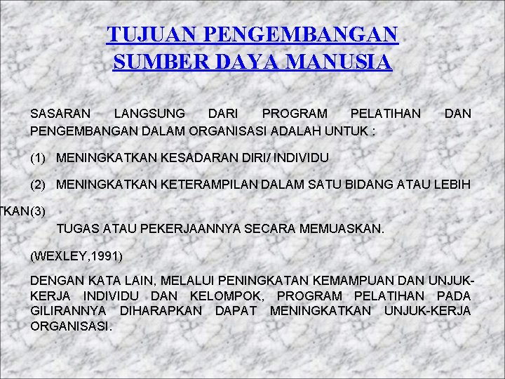 TUJUAN PENGEMBANGAN SUMBER DAYA MANUSIA SASARAN LANGSUNG DARI PROGRAM PELATIHAN PENGEMBANGAN DALAM ORGANISASI ADALAH