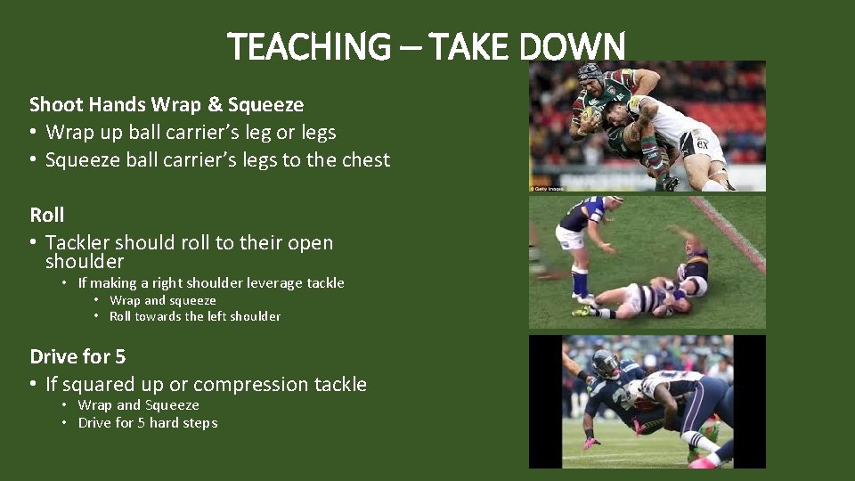 TEACHING – TAKE DOWN Shoot Hands Wrap & Squeeze • Wrap up ball carrier’s