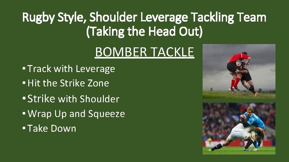 Rugby Style, Shoulder Leverage Tackling Team (Taking the Head Out) BOMBER TACKLE • Track
