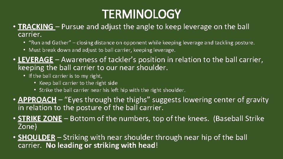 TERMINOLOGY • TRACKING – Pursue and adjust the angle to keep leverage on the