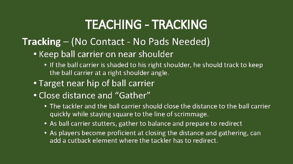 TEACHING - TRACKING Tracking – (No Contact - No Pads Needed) • Keep ball