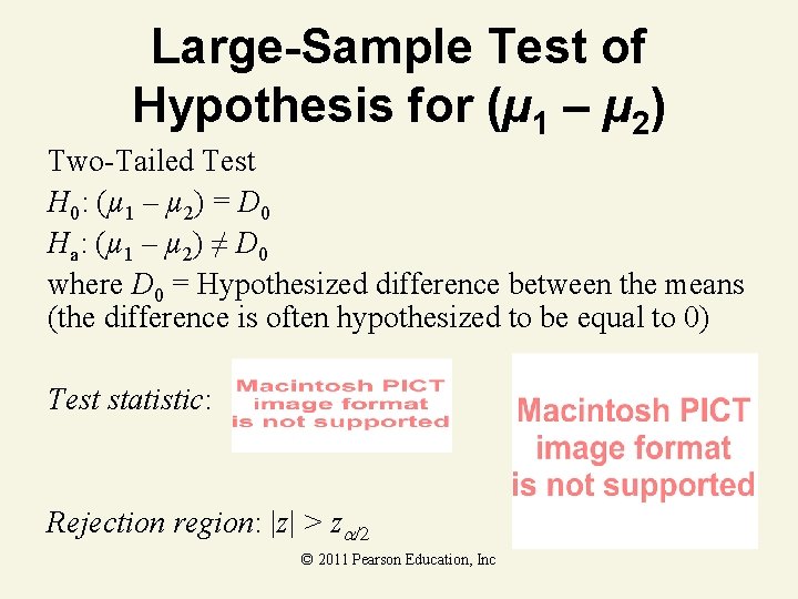 Large-Sample Test of Hypothesis for (µ 1 – µ 2) Two-Tailed Test H 0: