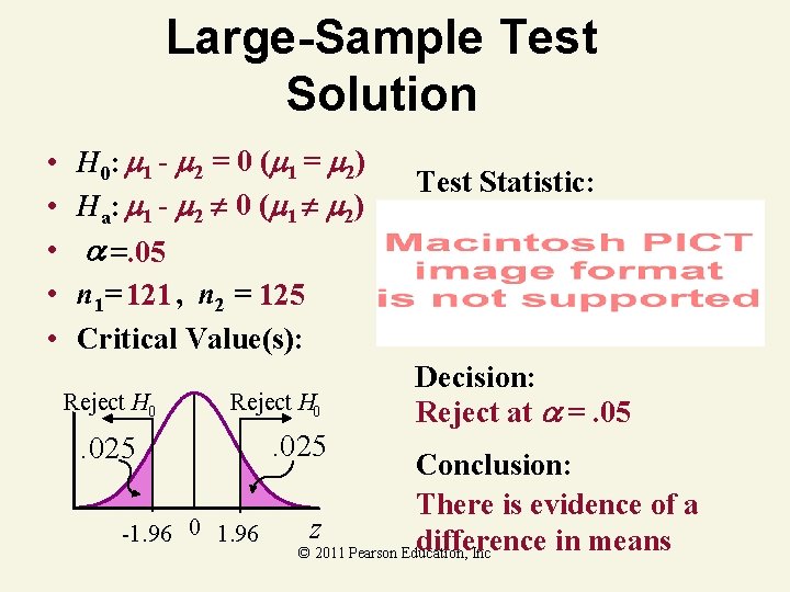 Large-Sample Test Solution • • • H 0: 1 - 2 = 0 (