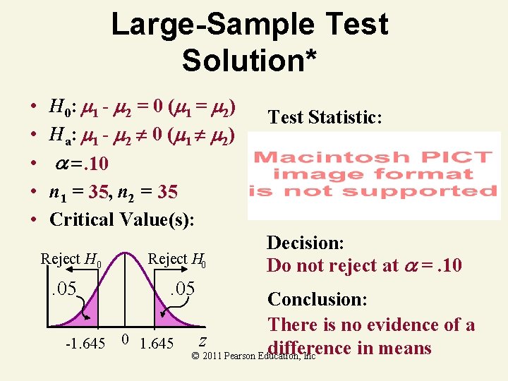 Large-Sample Test Solution* • • • H 0: 1 - 2 = 0 (