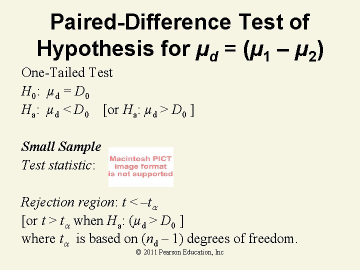 Paired-Difference Test of Hypothesis for µd = (µ 1 – µ 2) One-Tailed Test Paired-Difference Test of Hypothesis for µd = (µ 1 – µ 2) One-Tailed Test