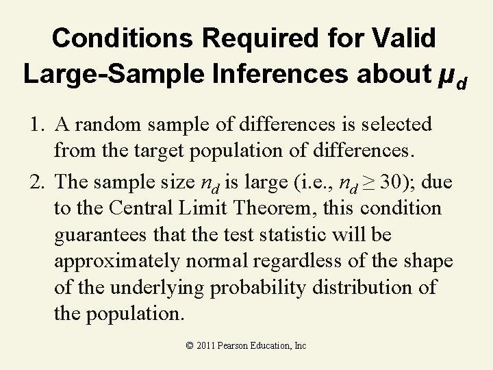 Conditions Required for Valid Large-Sample Inferences about µd 1. A random sample of differences Conditions Required for Valid Large-Sample Inferences about µd 1. A random sample of differences