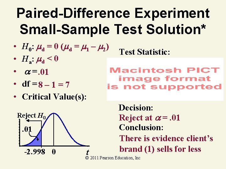 Paired-Difference Experiment Small-Sample Test Solution* • • • H 0: d = 0 (