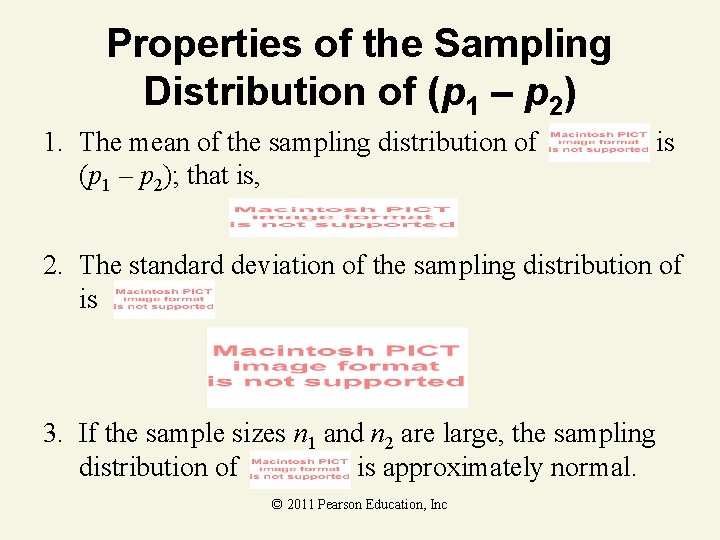 Properties of the Sampling Distribution of (p 1 – p 2) 1. The mean Properties of the Sampling Distribution of (p 1 – p 2) 1. The mean