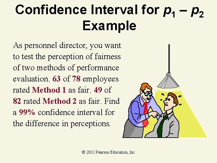 Confidence Interval for p 1 – p 2 Example As personnel director, you want Confidence Interval for p 1 – p 2 Example As personnel director, you want