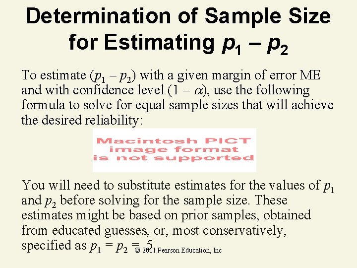 Determination of Sample Size for Estimating p 1 – p 2 To estimate (p