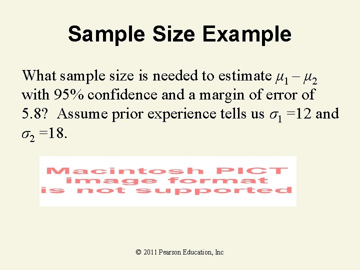 Sample Size Example What sample size is needed to estimate μ 1 – μ