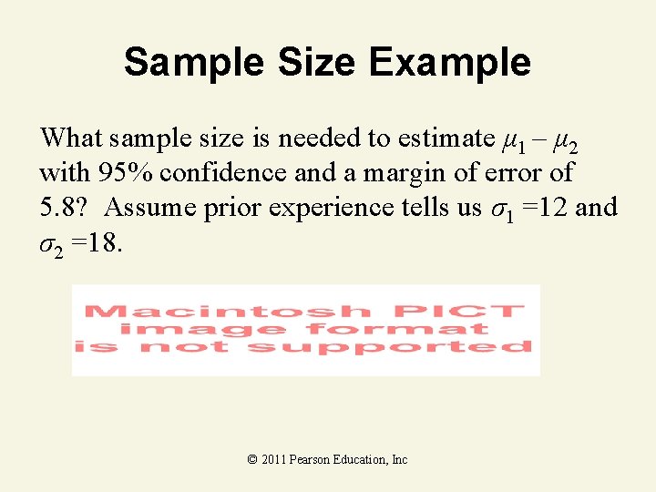 Sample Size Example What sample size is needed to estimate μ 1 – μ Sample Size Example What sample size is needed to estimate μ 1 – μ