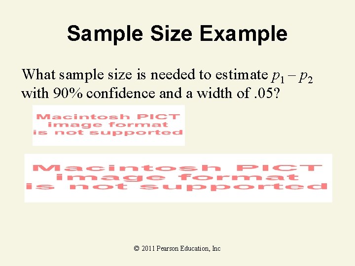 Sample Size Example What sample size is needed to estimate p 1 – p