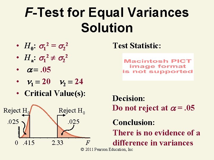 F-Test for Equal Variances Solution • • • H 0: 12 = 22 Ha: