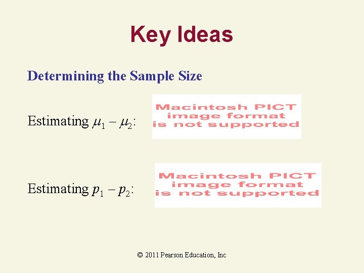 Key Ideas Determining the Sample Size Estimating – : Estimating p – p :