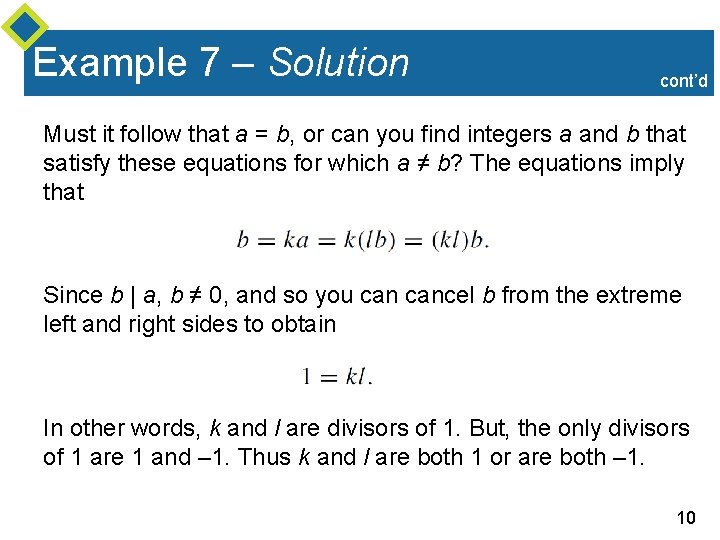 Example 7 – Solution cont’d Must it follow that a = b, or can