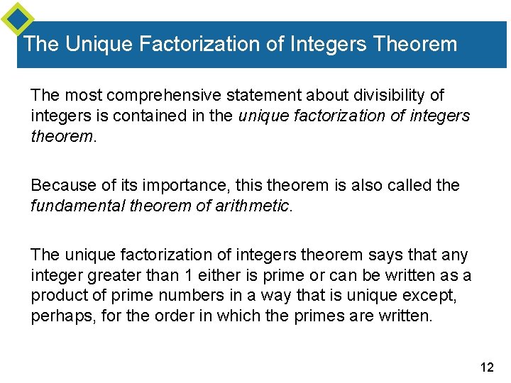 The Unique Factorization of Integers Theorem The most comprehensive statement about divisibility of integers