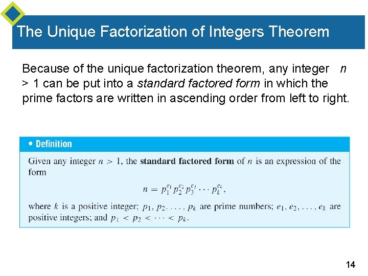 The Unique Factorization of Integers Theorem Because of the unique factorization theorem, any integer