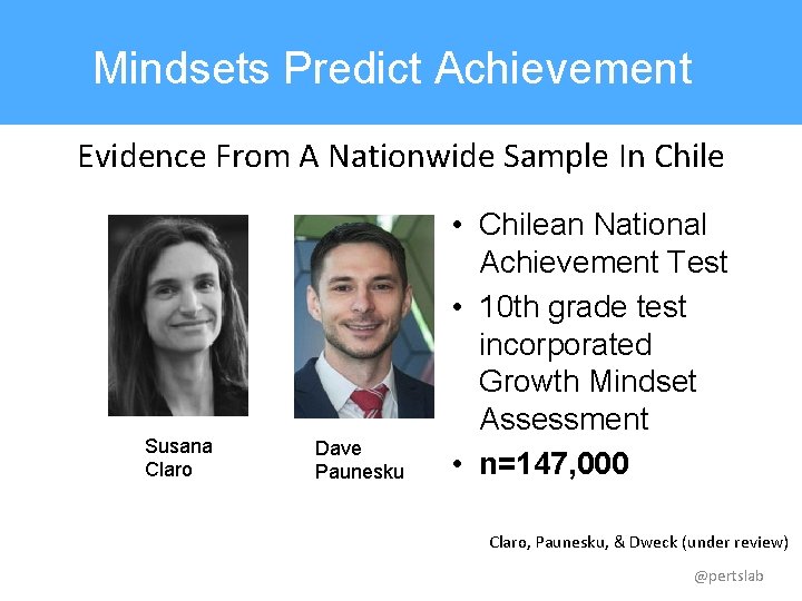 Mindsets Predict Achievement Evidence From A Nationwide Sample In Chile Susana Claro Dave Paunesku
