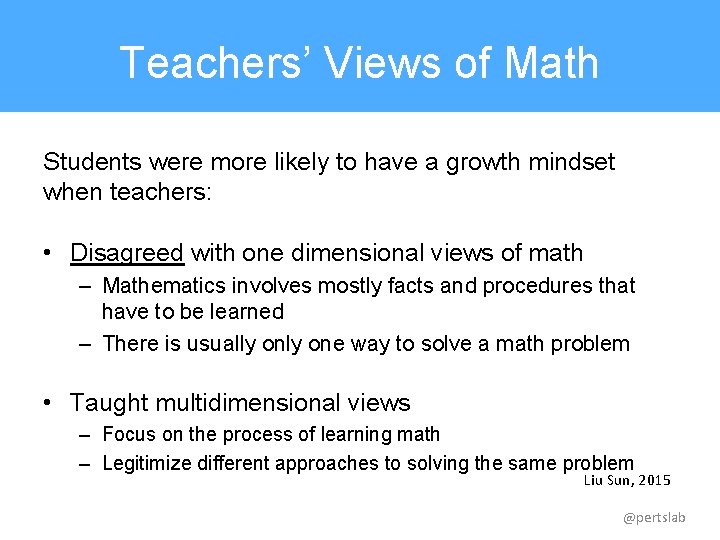 Teachers’ Views of Math Students were more likely to have a growth mindset when