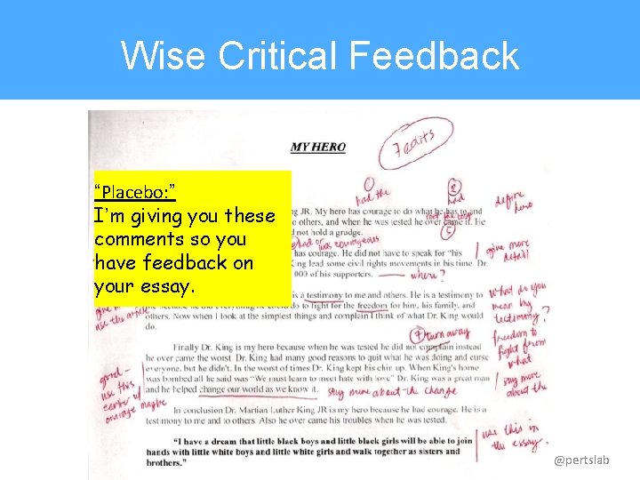 Wise Critical Feedback “Placebo: ” I’m giving you these comments so you have feedback