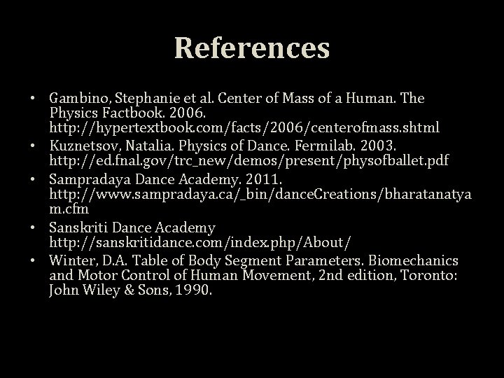 References • Gambino, Stephanie et al. Center of Mass of a Human. The Physics