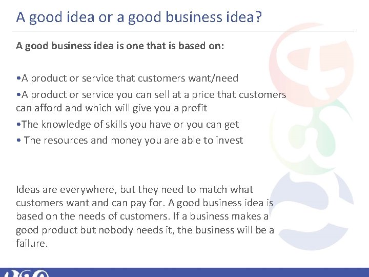 A good idea or a good business idea? A good business idea is one