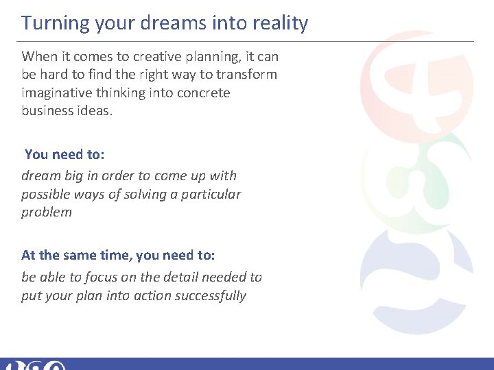 Turning your dreams into reality When it comes to creative planning, it can be