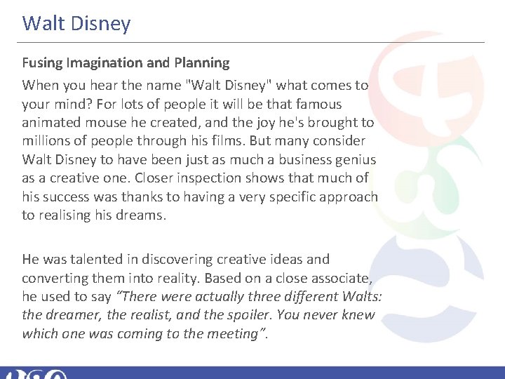 Walt Disney Fusing Imagination and Planning When you hear the name "Walt Disney" what