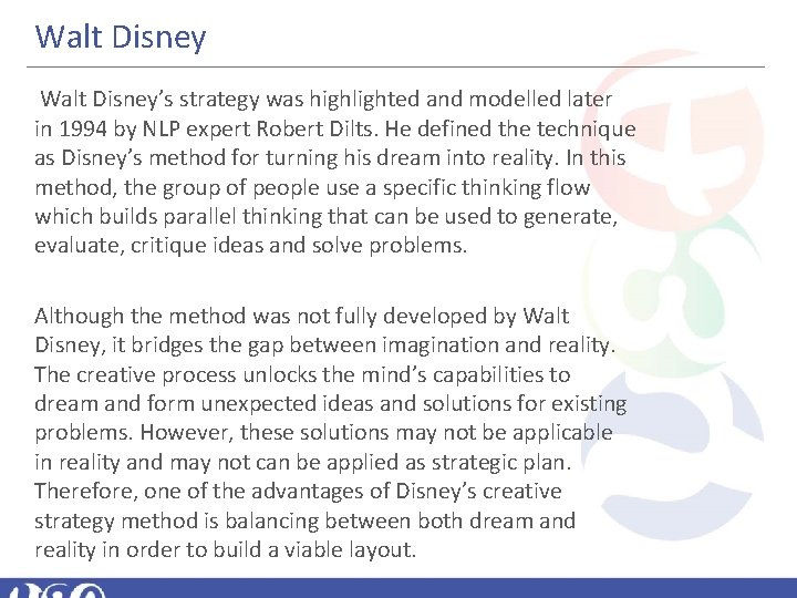 Walt Disney’s strategy was highlighted and modelled later in 1994 by NLP expert Robert