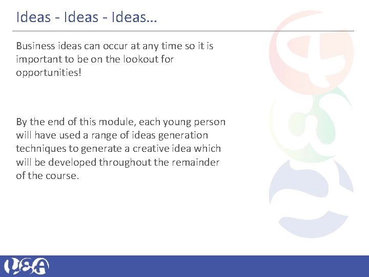 Ideas - Ideas… Business ideas can occur at any time so it is important