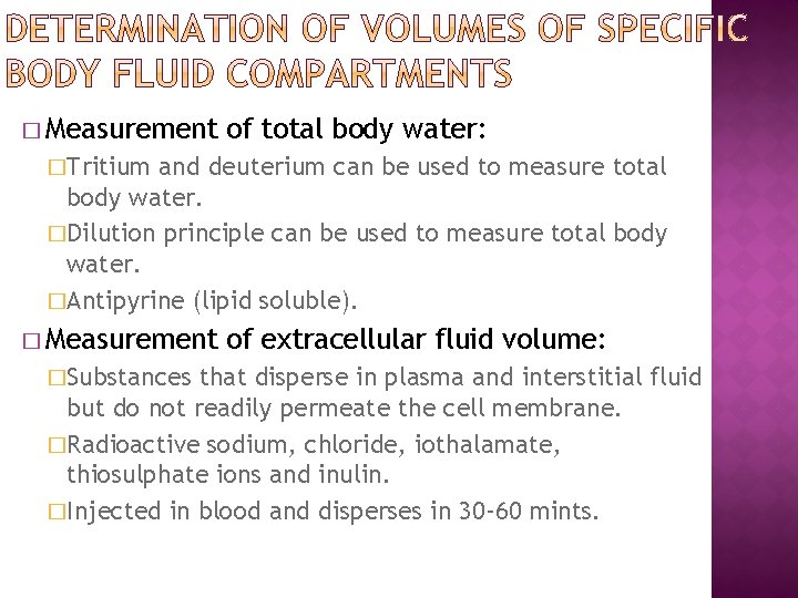� Measurement of total body water: �Tritium and deuterium can be used to measure