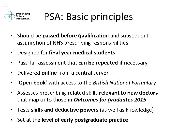 SM PSA: Basic principles • Should be passed before qualification and subsequent assumption of