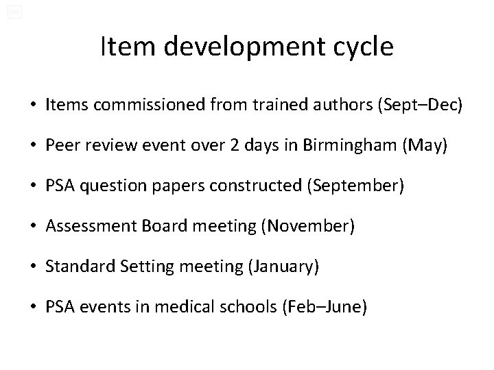 SM Item development cycle • Items commissioned from trained authors (Sept–Dec) • Peer review