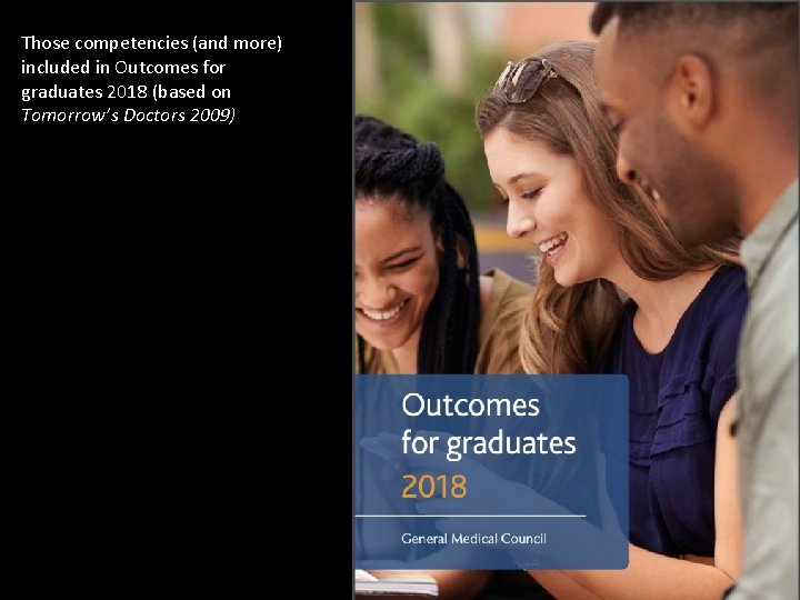 SM Those competencies (and more) included in Outcomes for graduates 2018 (based on Tomorrow’s