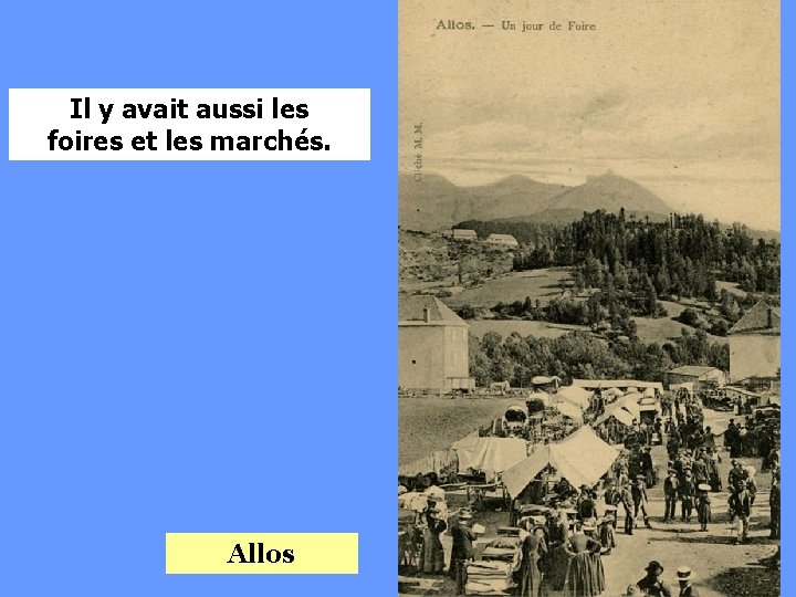 Il y avait aussi les foires et les marchés. Allos 