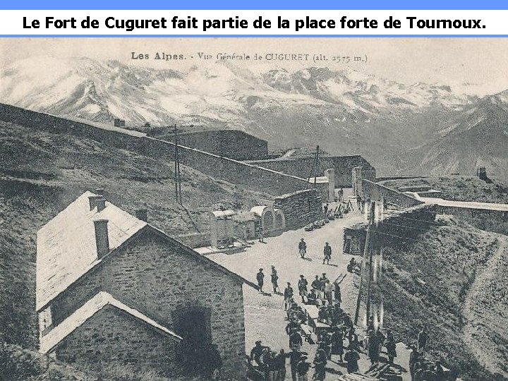 Le Fort de Cuguret fait partie de la place forte de Tournoux. 