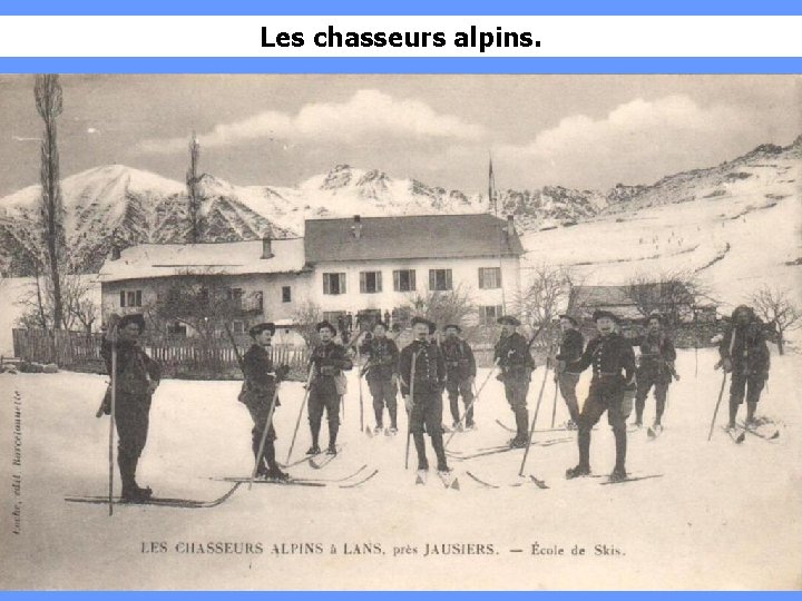 Les chasseurs alpins. 