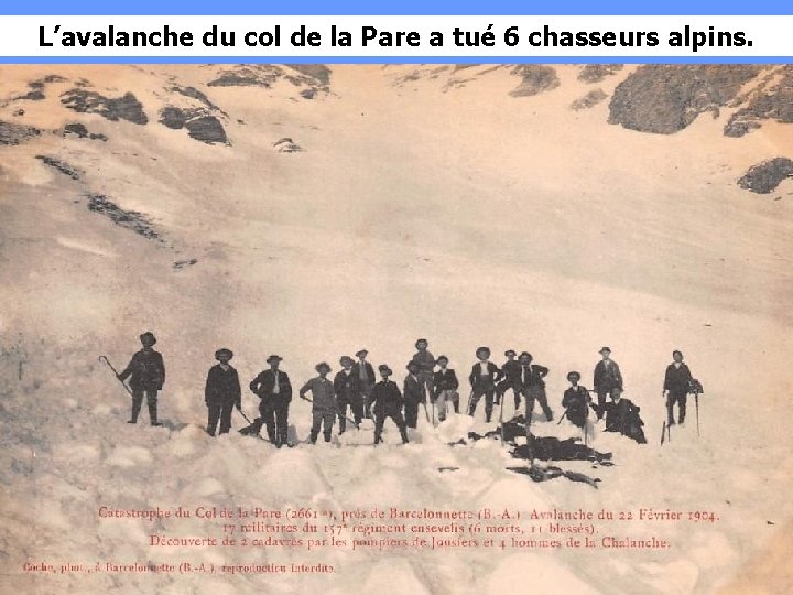 L’avalanche du col de la Pare a tué 6 chasseurs alpins. 