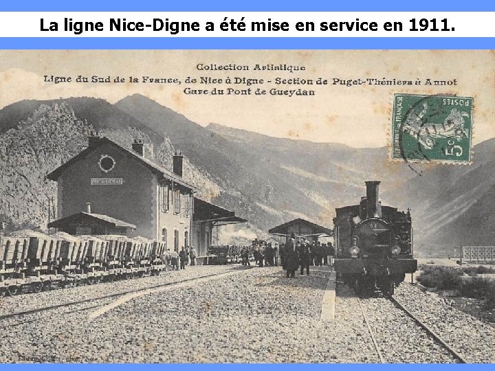 La ligne Nice-Digne a été mise en service en 1911. 