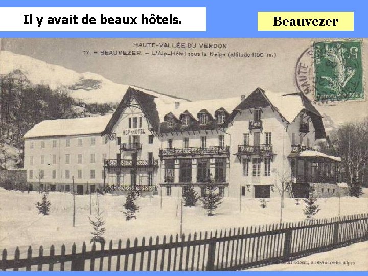 Il y avait de beaux hôtels. Beauvezer 