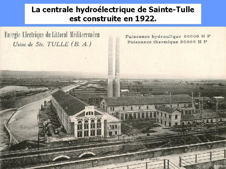 La centrale hydroélectrique de Sainte-Tulle est construite en 1922. 