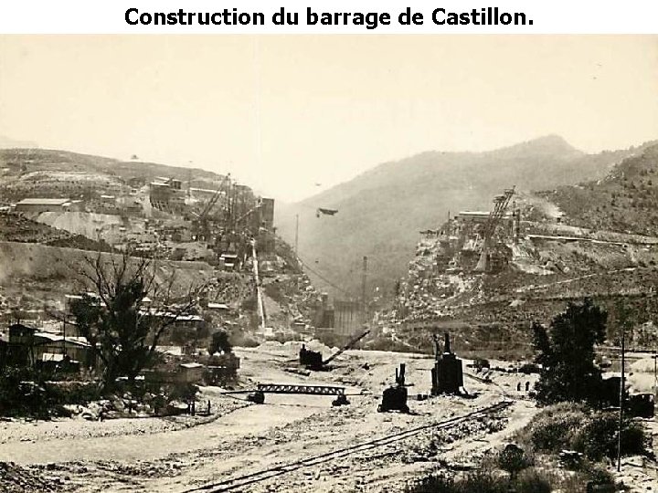 Construction du barrage de Castillon. 