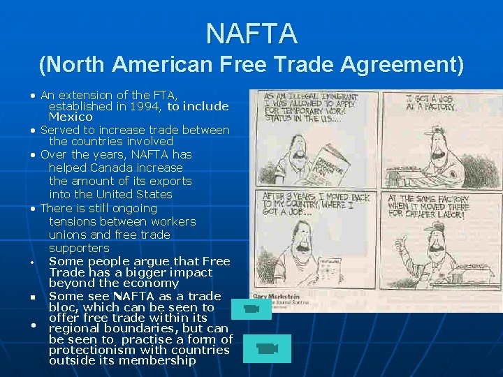 NAFTA (North American Free Trade Agreement) • An extension of the FTA, established in
