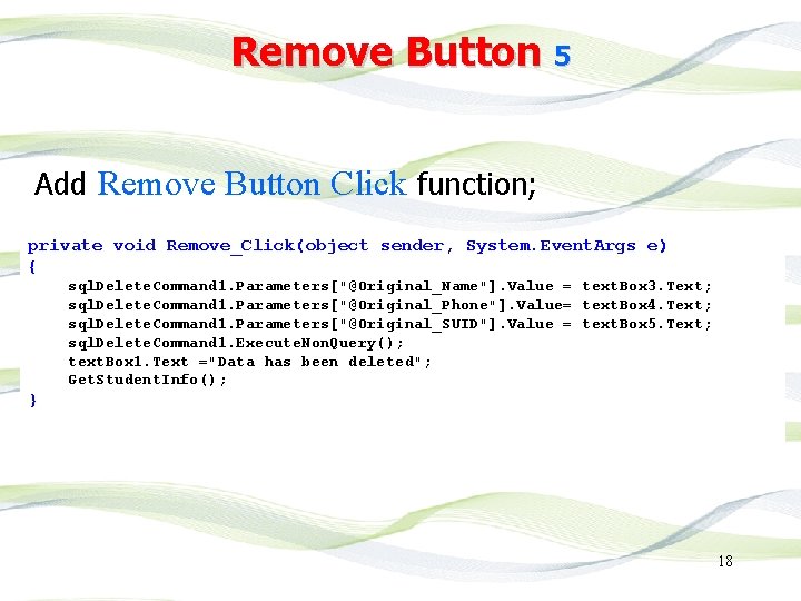 Remove Button 5 Add Remove Button Click function; private void Remove_Click(object sender, System. Event. Remove Button 5 Add Remove Button Click function; private void Remove_Click(object sender, System. Event.